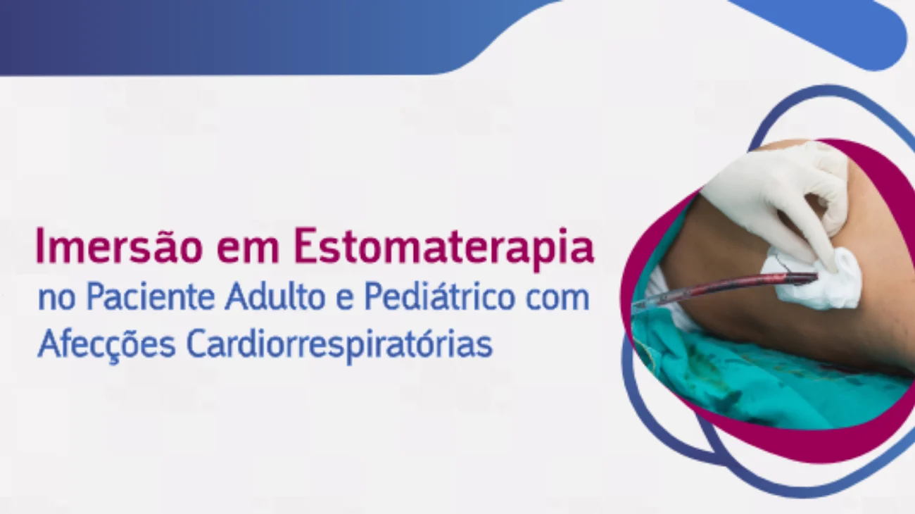 Imersão em estomaterapia no paciente adulto e pediátrico com afecções cardiorrespiratórias